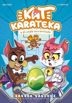 KAT KARATEKA-3.KAT KARATEKA Y EL JADE ENCANTADO  | 9788448863722 | SÁNCHEZ,SANDRA/MASIP,INÉS/BONACHE,JUAN CARLOS | Llibreria Geli - Llibreria Online de Girona - Comprar llibres en català i castellà