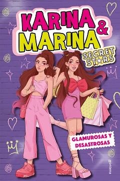 KARINA & MARINA SECRET STARS-5.GLAMUROSAS Y DESASTROSAS | 9788419241948 | KARINA & MARINA, | Libreria Geli - Librería Online de Girona - Comprar libros en catalán y castellano