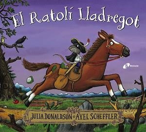 EL RATOLÍ LLADREGOT | 9788413492353 | DONALDSON,JULIA | Llibreria Geli - Llibreria Online de Girona - Comprar llibres en català i castellà