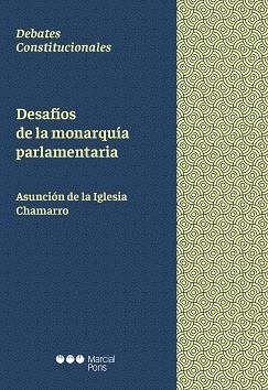 DESAFÍOS DE LA MONARQUÍA PARLAMENTARIA | 9788491237433 | DE LAIGLESIA CHAMARRO,ASUNCIÓN | Llibreria Geli - Llibreria Online de Girona - Comprar llibres en català i castellà