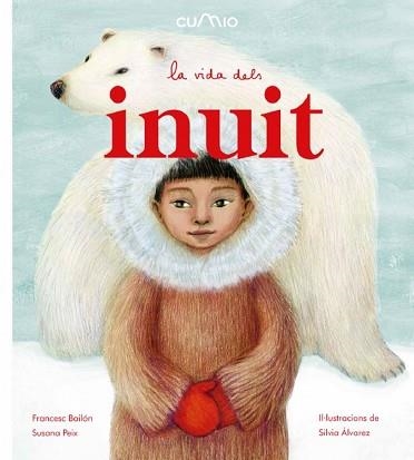 LA VIDA SECRETA DELS INUIT | 9788482895932 | BAILON,FRANCESC/ PEIX,SUSANA | Llibreria Geli - Llibreria Online de Girona - Comprar llibres en català i castellà