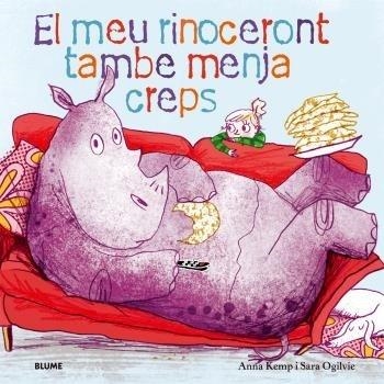 EL MEU RINOCERONT TAMBÉ MENJA CREPS | 9788419499448 | KEMP,ANNA/OGILVIE,SARA | Llibreria Geli - Llibreria Online de Girona - Comprar llibres en català i castellà