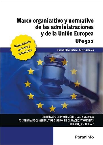 MARCO ORGANIZATIVO Y NORMATIVO DE LAS ADMINISTRACIONES PÚBLICAS Y DE LA UNIÓN EUROPEA | 9788413661261 | GIL DE GÓMEZ PÉREZ-ARADROS,CARLOS | Llibreria Geli - Llibreria Online de Girona - Comprar llibres en català i castellà