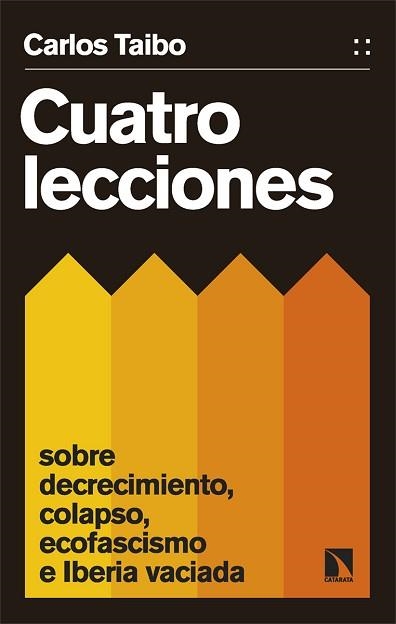 CUATRO LECCIONES SOBRE DECRECIMIENTO,COLAPSO,ECOFASCISMO E IBERIA VACIADA | 9788413526447 | TAIBO ARIAS,CARLOS | Llibreria Geli - Llibreria Online de Girona - Comprar llibres en català i castellà