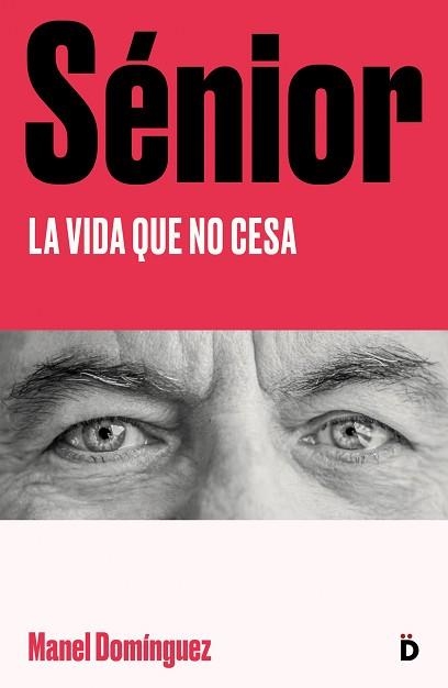 SÉNIOR.LA VIDA QUE NO CESA | 9788418011238 | DOMÍNGUEZ,MANEL | Llibreria Geli - Llibreria Online de Girona - Comprar llibres en català i castellà