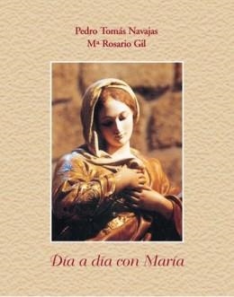 DIA A DIA CON MARIA | 9788472399297 | TOMAS NAVAJAS,PEDRO/GIL,Mª ROSARIO | Llibreria Geli - Llibreria Online de Girona - Comprar llibres en català i castellà