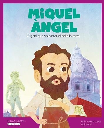 MIQUEL ÀNGEL.EL GENI QUE VA PINTAR EL CEL A LA TERRA | 9788413612331 | ALONSO LÓPEZ,JAVIER | Libreria Geli - Librería Online de Girona - Comprar libros en catalán y castellano