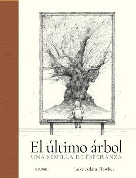 EL ÚLTIMO ÁRBOL.UNA SEMILLA DE ESPERANZA | 9788419094636 | ADAN HAWKER,LUKEN | Llibreria Geli - Llibreria Online de Girona - Comprar llibres en català i castellà