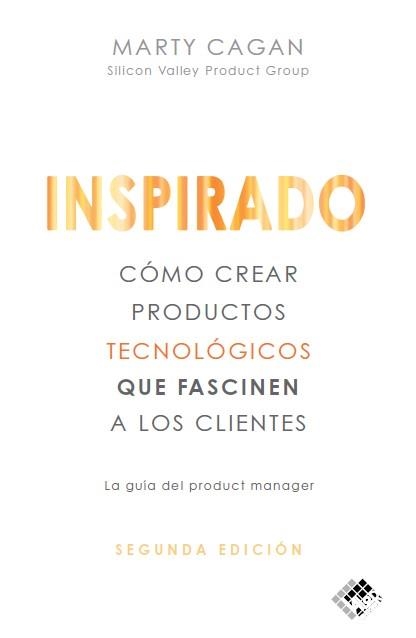 INSPIRADO.CÓMO CREAR PRODUCTOS TECNOLÓGICOS QUE FASCINEN A LOS CLIENTES | 9788412432961 | CAGAN,MARTY | Llibreria Geli - Llibreria Online de Girona - Comprar llibres en català i castellà