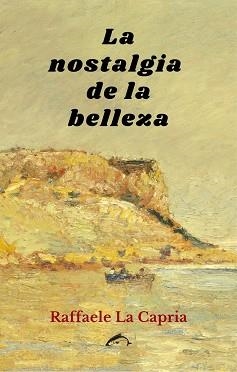 LA NOSTALGIA DE LA BELLEZA | 9788412538656 | LA CAPRIA,RAFFAELE | Llibreria Geli - Llibreria Online de Girona - Comprar llibres en català i castellà