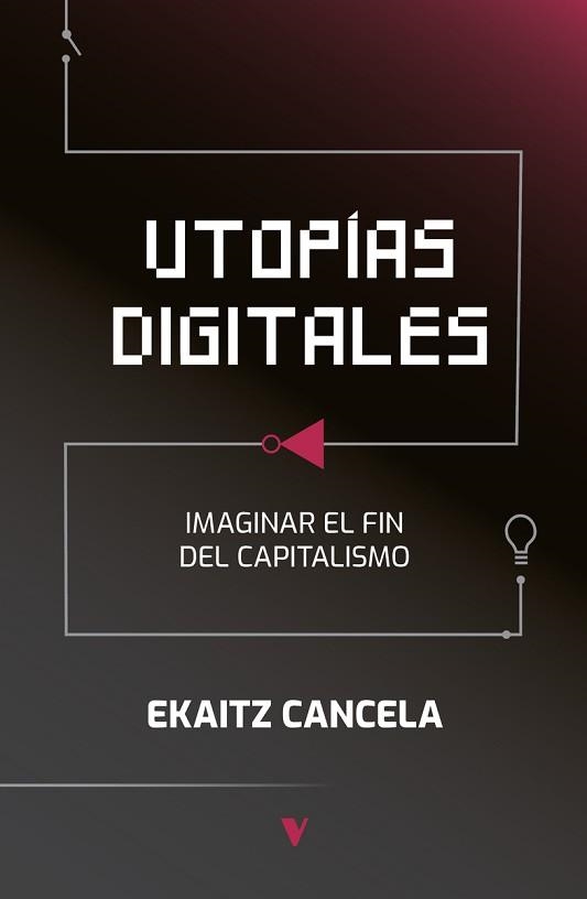 UTOPÍAS DIGITALES | 9788412571554 | CANCELA,EKAITZ | Llibreria Geli - Llibreria Online de Girona - Comprar llibres en català i castellà