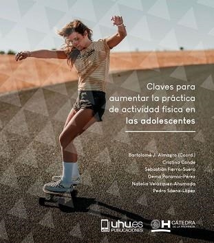 CLAVES PARA AUMENTAR LA PRÁCTICA DE ACTIVIDAD FÍSICA EN LAS ADOLESCENTES | 9788419397096 | ALMAGRO,BARTOLOMÉ J./CONDE,CRISTINA | Llibreria Geli - Llibreria Online de Girona - Comprar llibres en català i castellà