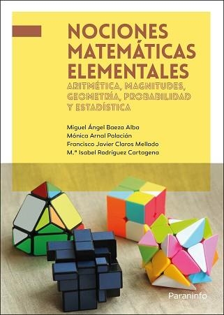 NOCIONES MATEMÁTICAS ELEMENTALES.ARITMÉTICA, MAGNITUDES, GEOMETRÍA, PROBABILIDA | 9788428341745 | CLAROS MELLADO,FRANCISCO JAVIER/RODRÍGUEZ CARTAGENA,Mª ISABEL | Llibreria Geli - Llibreria Online de Girona - Comprar llibres en català i castellà