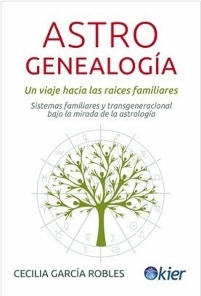 ASTROGENEALOGÍA.UN VIAJE HACIA LAS RAÍCES FAMILIARES | 9788418801150 | GARCÍA ROBLES,CECILIA | Llibreria Geli - Llibreria Online de Girona - Comprar llibres en català i castellà