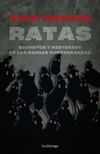 RATAS.SECRETOS Y MISTERIOS DE LAS REINAS SUBTERRANEAS | 9788419164445 | MOURIN,IVAN | Libreria Geli - Librería Online de Girona - Comprar libros en catalán y castellano