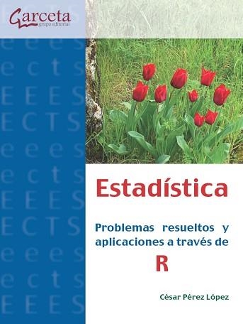 ESTADÍSTICA.PROBLEMAS RESUELTOS Y APLICACIONES A TRAVÉS DE R | 9788417289812 | PÉREZ LÓPEZ,CÉSAR | Llibreria Geli - Llibreria Online de Girona - Comprar llibres en català i castellà