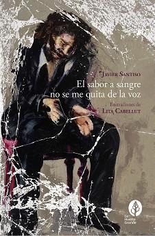 EL SABOR A SANGRE NO SE ME QUITA DE LA VOZ | 9788418657245 | SANTISO,JAVIER | Llibreria Geli - Llibreria Online de Girona - Comprar llibres en català i castellà