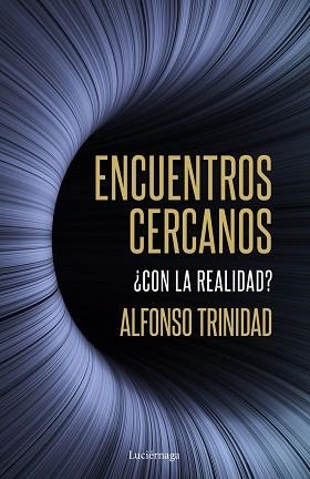 ENCUENTROS CERCANOS ¿CON LA REALIDAD? | 9788419164254 | TRINIDAD HERNÁNDEZ,ALFONSO | Libreria Geli - Librería Online de Girona - Comprar libros en catalán y castellano