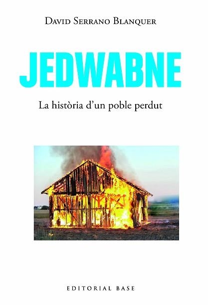 JEDWABNE.UNA HISTÒRIA UNIVERSAL | 9788419007469 | SERRANO BLANQUER,DAVID | Llibreria Geli - Llibreria Online de Girona - Comprar llibres en català i castellà