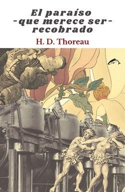 EL PARAÍSO QUE MERECE SER RECOBRADO | 9788412538663 | THOREAU,HENRY DAVID | Libreria Geli - Librería Online de Girona - Comprar libros en catalán y castellano