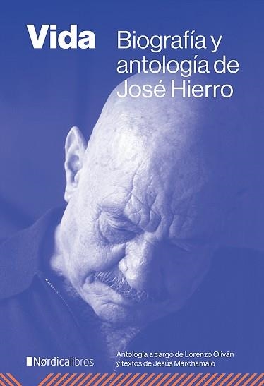 VIDA.BIOGRAFÍA Y ANTOLOGÍA DE JOSÉ HIERRO | 9788419320636 | HIERRO DEL REAL,JOSÉ/MARCHAMALO GARCÍA, JESÚS | Llibreria Geli - Llibreria Online de Girona - Comprar llibres en català i castellà