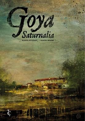 GOYA. SATURNALIA | 9788409393206 | GUTIERREZ,MANUEL | Llibreria Geli - Llibreria Online de Girona - Comprar llibres en català i castellà