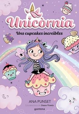 UNICÒRNIA-4.UNS CUPCAKES INCREÏBLES | 9788419357878 | PUNSET,ANA | Llibreria Geli - Llibreria Online de Girona - Comprar llibres en català i castellà