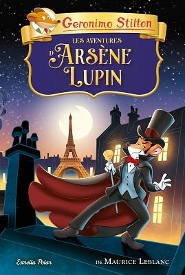 LES AVENTURES D'ARSÈNE LUPIN | 9788413894744 | STILTON,GERONIMO | Llibreria Geli - Llibreria Online de Girona - Comprar llibres en català i castellà