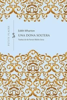 UNA DONA SOLTERA | 9788418908965 | WHARTON,EDITH | Llibreria Geli - Llibreria Online de Girona - Comprar llibres en català i castellà