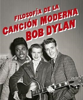 FILOSOFÍA DE LA CANCIÓN MODERNA | 9788433910196 | DYLAN,BOB | Llibreria Geli - Llibreria Online de Girona - Comprar llibres en català i castellà