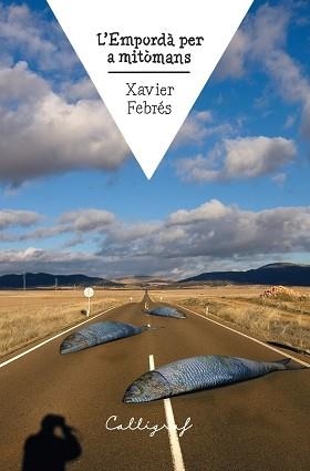 L’EMPORDÀ PER A MITÒMANS | 9788412526790 | FEBRÉS VERDÚ,XAVIER | Llibreria Geli - Llibreria Online de Girona - Comprar llibres en català i castellà