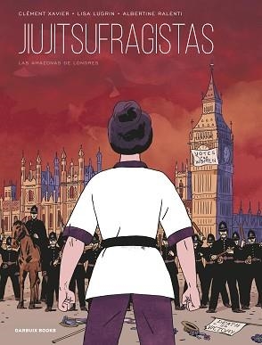 JIUJITSUFRAGISTAS.LAS AMAZONAS DE LONDRES | 9788419393067 | XAVIER,CLÉMENT/LUGRIN, LISA/RALENTI, ALBERTINE | Libreria Geli - Librería Online de Girona - Comprar libros en catalán y castellano