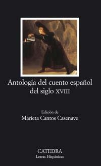 ANTOLOGIA DEL CUENTO ESPAÑOL DEL SIGLO XVIII | 9788437622415 | Llibreria Geli - Llibreria Online de Girona - Comprar llibres en català i castellà