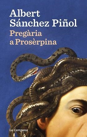 PREGÀRIA A PROSÈRPINA | 9788418226922 | SÁNCHEZ PIÑOL,ALBERT | Llibreria Geli - Llibreria Online de Girona - Comprar llibres en català i castellà