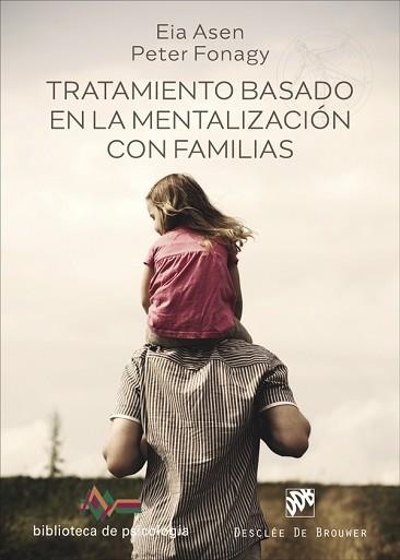 TRATAMIENTO BASADO EN LA MENTALIZACIÓN CON FAMILIAS | 9788433032126 | ASEN,EIA/FONAGY, PETER | Libreria Geli - Librería Online de Girona - Comprar libros en catalán y castellano