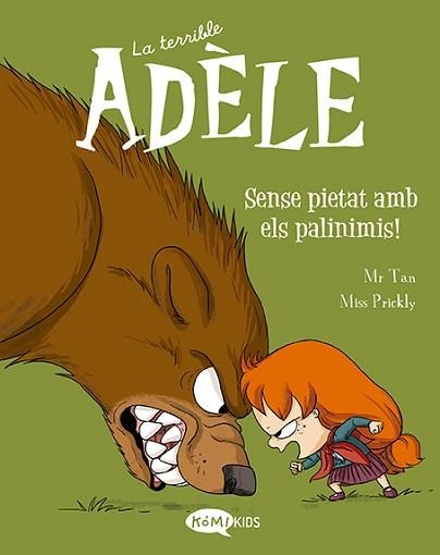 LA TERRIBLE ADÈLE-7.SENSE PIETAT AMB ELS PALINIMIS! | 9788419183095 | MR TAN | Llibreria Geli - Llibreria Online de Girona - Comprar llibres en català i castellà