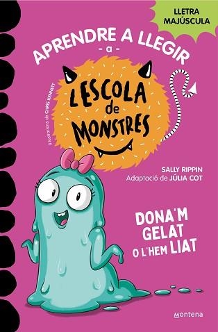 APRENDRE A LLEGIR A L'ESCOLA DE MONSTRES-10.DONA'M GELAT O L'HEM LIAT | 9788419357908 | RIPPIN,SALLY | Llibreria Geli - Llibreria Online de Girona - Comprar llibres en català i castellà