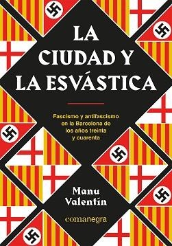 LA CIUDAD Y LA ESVÁSTICA | 9788418857850 | VALENTÍN,MANU | Llibreria Geli - Llibreria Online de Girona - Comprar llibres en català i castellà