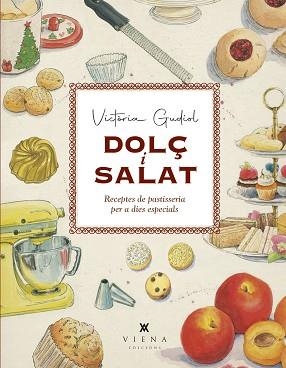 DOLÇ I SALAT.RECEPTES DE PASTISSERIA PER A DIES ESPECIALS | 9788419474056 | GUDIOL SALOM, VICTÒRIA | Llibreria Geli - Llibreria Online de Girona - Comprar llibres en català i castellà