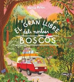 EL GRAN LLIBRE DELS NOSTRES BOSCOS | 9788482896168 | MILLÁN,BLANCA | Llibreria Geli - Llibreria Online de Girona - Comprar llibres en català i castellà