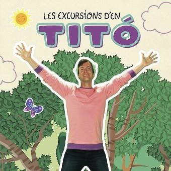 LES EXCURSIONS D'EN TITÓ | 9788413895031 |   | Llibreria Geli - Llibreria Online de Girona - Comprar llibres en català i castellà