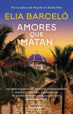 AMORES QUE MATAN (MUERTE EN SANTA RITA 2) | 9788419283818 | BARCELÓ,ELIA | Llibreria Geli - Llibreria Online de Girona - Comprar llibres en català i castellà