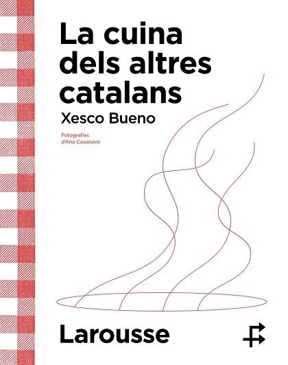 LA CUINA DELS ALTRES CATALANS | 9788419436634 | BUENO CALDERÓN DE LA BARCA,XESCO | Libreria Geli - Librería Online de Girona - Comprar libros en catalán y castellano