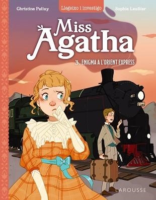 MISS AGATHA.ENIGMA A L'ORIENT EXPRESS | 9788419436498 | PALLUY,CHRISTINE | Llibreria Geli - Llibreria Online de Girona - Comprar llibres en català i castellà