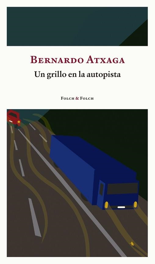 UN GRILLO EN LA AUTOPISTA | 9788419563156 | ATXAGA,BERNARDO | Libreria Geli - Librería Online de Girona - Comprar libros en catalán y castellano