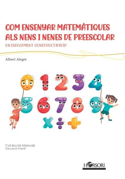 COM ENSENYAR MATEMÀTIQUES ALS NENS I NENES DE PREESCOLAR | 9788412616729 | ALEGRE,ALBERT | Llibreria Geli - Llibreria Online de Girona - Comprar llibres en català i castellà