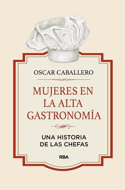 MUJERES EN LA ALTA GASTRONOMÍA | 9788411322164 | CABALLERO,OSCAR | Llibreria Geli - Llibreria Online de Girona - Comprar llibres en català i castellà