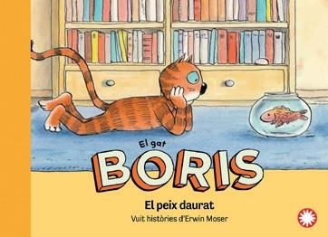 EL GAT BORIS.EL PEIX DAURAT | 9788419401281 | MOSER, ERWIN | Llibreria Geli - Llibreria Online de Girona - Comprar llibres en català i castellà