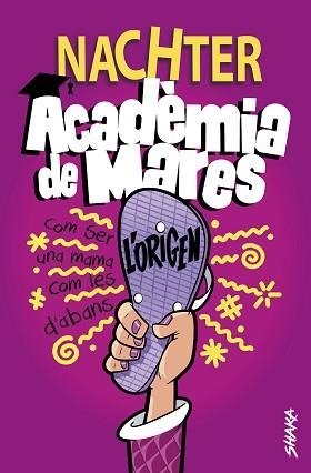 ACADÈMIA DE MARES.L'ORIGEN | 9788418456107 | NACHTER | Llibreria Geli - Llibreria Online de Girona - Comprar llibres en català i castellà