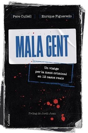 MALA GENT | 9788466430258 | CULLELL,PERE/FIGUEREDO, ENRIQUE | Llibreria Geli - Llibreria Online de Girona - Comprar llibres en català i castellà